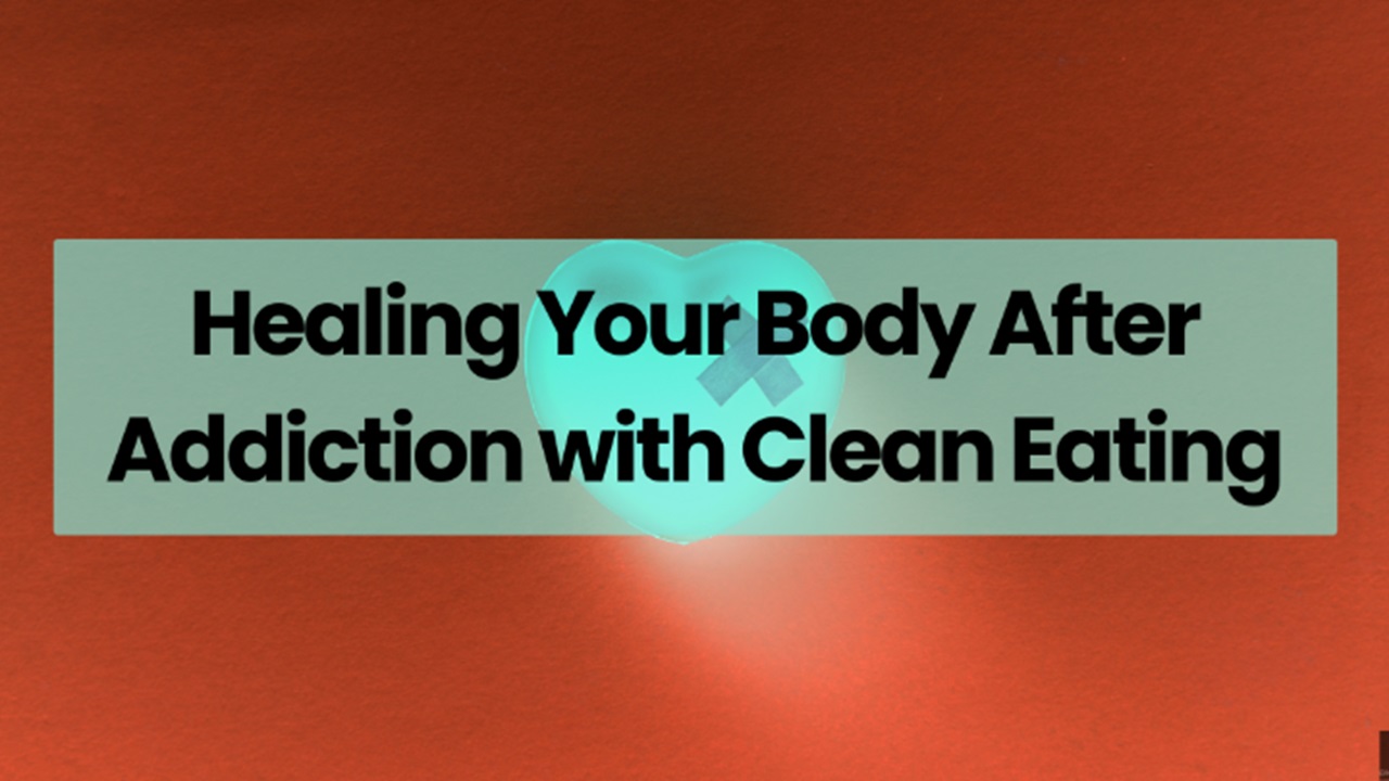 After addiction, you can relax with a clean diet