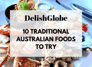 Try the Top 10 Traditional Australian Cuisine