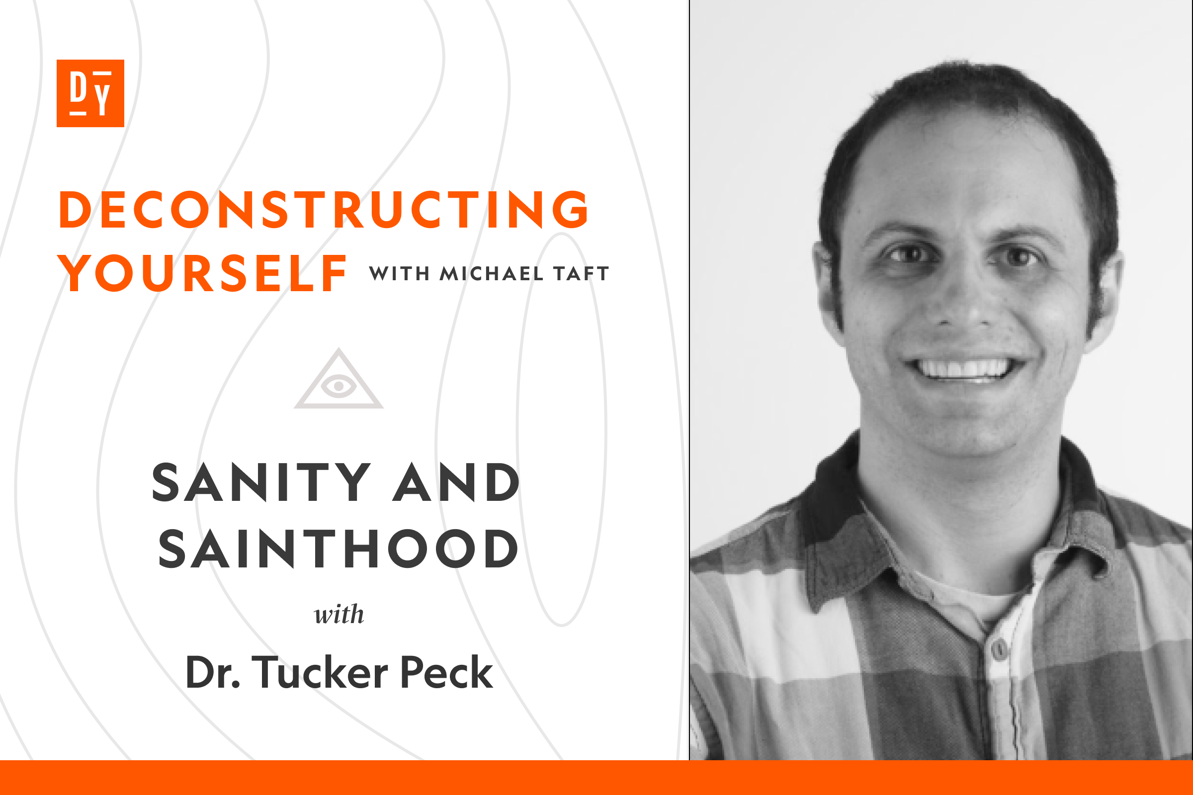Sanity and Saints with Dr. Tucker Peck