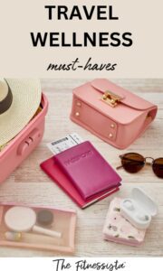 Travel wellness is a must