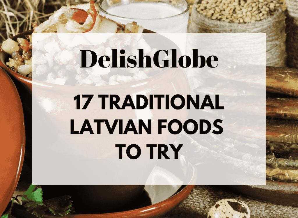 17 Traditional Latvian Cuisines to Try