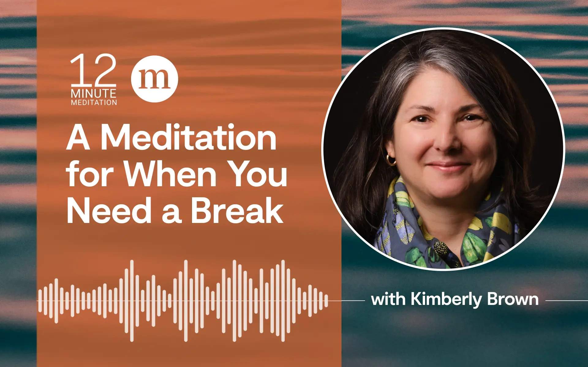 Meditation when you need a break