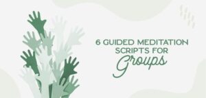 6 Guided Group Meditation Script