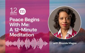Peace Begins with Me: 12 Minute Meditation