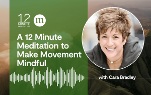 A 12-minute meditation for intentional movement with Carla Bradley