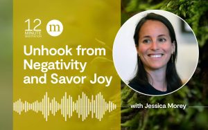A 12-minute meditation to free yourself from negative emotions and experience joy.
